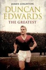 James Leighton, LEIGHTON JAMES - DUNCAN EDWARDS THE GREATEST
