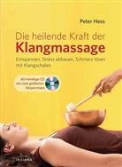 Peter Hess - Die heilende Kraft der Klangmassage, m. Audio-CD
