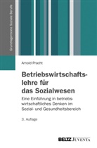 Pracht, Arnold Pracht - Betriebswirtschaftslehre für das Sozialwesen