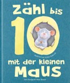 Brow, Margaret Wise Brown, Richards, Margaret Wise Brown - Zähl bis 10 mit der kleinen Maus