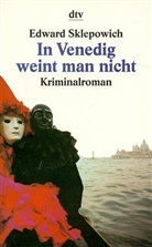 Edward Sklepowich - In Venedig weint man nicht