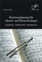Hartmut Haase - Karriereplanung für Opern- und Konzertsänger