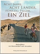 Michael Schlosser - Acht Jahre, acht Länder, fünfzig Pilger, ein Ziel