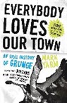 Mark Yarm - Everybody Loves Our Town