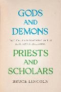 Bruce Lincoln,  Lincoln Bruce - Gods and Demons, Priests and Scholars - Critical Explorations in the History of Religions