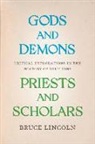 Bruce Lincoln, LINCOLN BRUCE - Gods and Demons, Priests and Scholars
