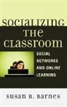 Barnes, Susan B. Barnes - Socializing the Classroom