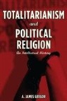 A. Gregor, A. James Gregor, Gregor a James - Totalitarianism and Political Religion