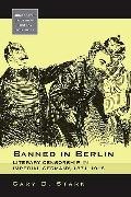 Gary D. Stark,  STARK GARY D - Banned in Berlin - Literary Censorship in Imperial Germany, 1871-1918