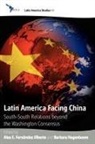Alex E. (EDT)/ Hogenboom Fernandez Jilberto, Alex E. A Hogenboom Fernandez Jilberto, Alex E. Hogenboom Fernandez Jilberto, FERNANDEZ JILBERTO ALEX E HOGEN, Alex E. Fernandez Hogenboom Jilberto, Alex E. Fernandez Hogenboom Jilberto Jilberto... - Latin America Facing China