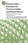 AEHE, Bryan McKinley Jones Brayboy, Bryan Mckinley Jones Fann Brayboy, Angelina E. Castagno, Amy J. Fann, McKinley Jones Brayboy... - Postsecondary Education for American Indian Alaska Natives: Higher
