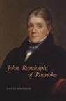 David Johnson, David E. Johnson - John Randolph of Roanoke