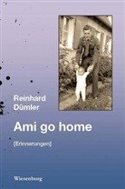 Reinhard Dümler - Ami go home (Erinnerungen)