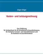 Jürgen Kröger - Kosten- und Leistungsrechnung