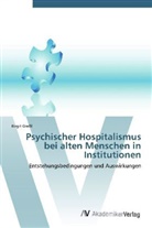 Birgit Gressl - Psychischer Hospitalismus bei alten Menschen in Institutionen