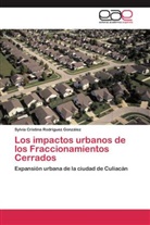 Sylvia Cristina Rodríguez González - Los impactos urbanos de los Fraccionamientos Cerrados
