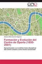Adriano Zilhão Queirós Nogueira - Formación y Evolución del Centro de Oporto (1850-2001)