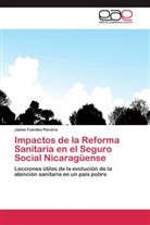 Jaime Fuentes Pereira - Impactos de la Reforma Sanitaria en el Seguro Social Nicaragüense