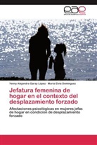 Maria Elvi Dominguez, Maria Elvia Dominguez, Yenny Alejandr Garay López, Yenny Alejandra Garay López - Jefatura femenina de hogar en el contexto del desplazamiento forzado