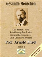 Arnold Ehret, Ingo Hedrich, Ingo Hedrich, Rohar Jens, Rohark Jens, Jens Rohark - Gesunde Menschen, Lebensfragen, Kranke Menschen, Lehr- und Fastenbrief, Verjüngung auf natürlichem Wege, Lebensfragen und andere Originaltexte
