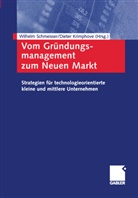 Krimphove, Krimphove, Dieter Krimphove, Wilhel Schmeisser, Wilhelm Schmeisser - Vom Gründungsmanagement zum Neuen Markt