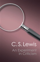 C S Lewis, C. S. Lewis - An Experiment in Criticism