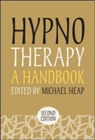 Michael Heap, Michael (Clinical Psychologist Wathwood Hosp Heap - Hypnotherapy: A Handbook