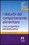 Laura Bandelloni - I disturbi del comportamento alimentare. Una prospettiva psicoeducativa