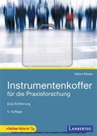 Heinz Moser, Heinz (Dr.) Moser - Instrumentenkoffer für die Praxisforschung
