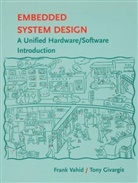 Frank Vahid, Tony Givargis, Tony D Givargis, Tony D. Givargis, Tony D. (University of California Givargis, Givargis Tony D.... - Embedded System Design
