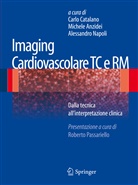 CATALANO CARLO, Carlo Catalano, Alessandro Napoli - Imaging cardiovascolare TC e RM