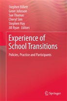 Stephen Billett, Stephen Hay, Gree Johnson, Greer Johnson, Jill Ryan, Cheryl Sim... - Experience of School Transitions