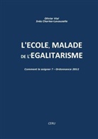 Charles-Lavauzelle, Inès Charles-Lavauzelle, Via, Olivie Vial, Olivier Vial - L'école malade de l'égalitarisme