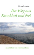 Christa Schneider - Der Weg aus Krankheit und Not