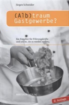 Jürgen Schneider - (Alb)traum Gastgewerbe?