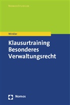 Markus Winkler - Klausurtraining Besonderes Verwaltungsrecht
