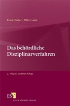 Frank Bieler, Frank (Prof. Dr. Bieler, Frank (Prof. Dr.) Bieler, Otto Lukat - Das behördliche Disziplinarverfahren