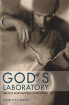 Elizabeth F S Roberts, Elizabeth F. S. Roberts, Jay Roberts, Jay Ed. Roberts, F. S. Roberts Elizabeth, Roberts Elizabeth F. S. - God''s Laboratory