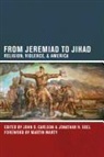 John Carlson, John D. Ebel Carlson, John D. Carlson, Jonathan H. Ebel - From Jeremiad to Jihad