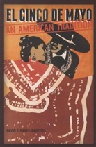 David Hayes-Bautista, David E Hayes-Bautista, David E. Hayes-Bautista - El Cinco De Mayo
