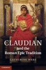 Catherine Ware, Catherine (University of Liverpool) Ware, Ware Catherine - Claudian and the Roman Epic Tradition