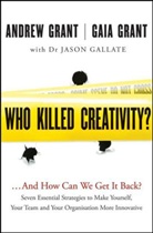 Jason Gallate, A Grant, Andre Grant, Andrew Grant, Andrew (Courtauld Institute of Art and Goldsmiths Grant, Andrew Gaia Grant... - Who Killed Creativity: