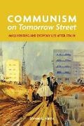 Steven E Harris, Steven E. Harris, Steven E. (University of Mary Washington) Harris,  Harris Steven E. - Communism on Tomorrow Street - Mass Housing and Everyday Life After Stalin