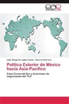 Eduardo Guerrero, Lidya Margarit Ugalde Gauzín, Lidya Margarita Ugalde Gauzín - Política Exterior de México hacia Asia-Pacífico