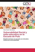 Victor Hector Vilos Nuñez - Vulnerabilidad Social y éxito educativo en la Escuela de Putú
