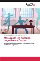Berna Buscà Safont-Tria, Bernat Buscà Safont-Tria, Joan Riera Riera - Mesura de les aptituds cognitives a l'esport