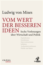 Ludwig Von Mises - Vom Wert der besseren Ideen