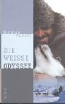 Nicolas Vanier - Die weisse Odyssee