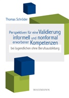 Thomas Schröder - Validierung informell und non-formal erworbener Kompetenzen bei Jugendlichen ohne Berufsausbildung