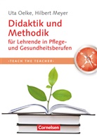 Hilbert Meyer, Ut Oelke, Uta Oelke - Didaktik und Methodik für Lehrende in Pflege- und Gesundheitsberufen